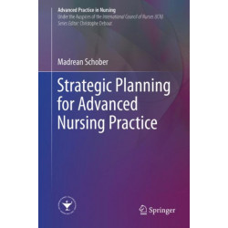 Strategic Planning for Advanced Nursing Practice