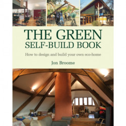 The Green Self-build Book: How to Design and Build Your Own Eco-home