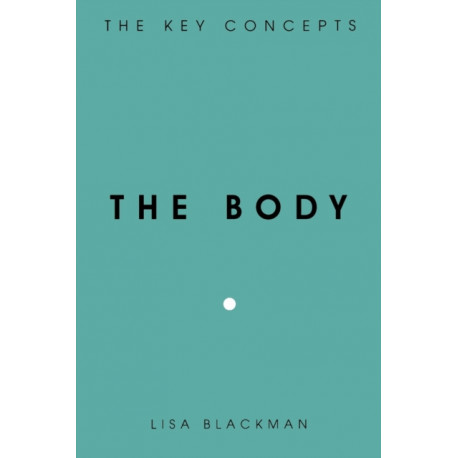 The Body: The Key Concepts