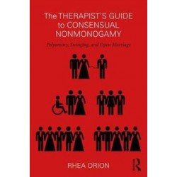 A Therapist’s Guide to Consensual Nonmonogamy: Polyamory, Swinging, and Open Marriage