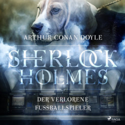 Sherlock Holmes: Der verlorene Fußballspieler - Die ultimative Sammlung