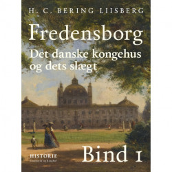 Fredensborg. Det danske kongehus og dets slægt. Bind 1
