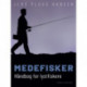 Medefisker. Håndbog for lystfiskere