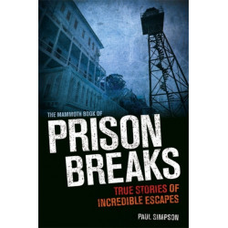 The Mammoth Book of Prison Breaks