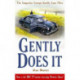 Gently Does It
