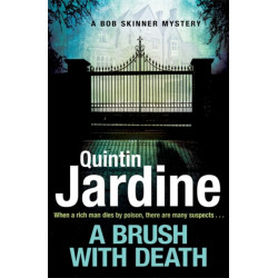 A Brush with Death (Bob Skinner series, Book 29): A high profile murder. A long list of suspects. Police Scotland know just the man to send in . . .