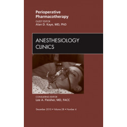Perioperative Pharmacotherapy, An Issue of Anesthesiology Clinics