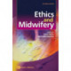 Ethics and Midwifery: Issues in Contemporary Practice