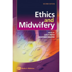 Ethics and Midwifery: Issues in Contemporary Practice