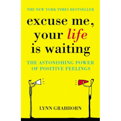 Excuse Me, Your Life is Waiting