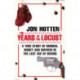The Years of the Locust: A True Story of Murder, Money and Mayhem in the Last Age of Boxing