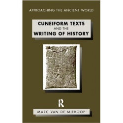 Cuneiform Texts and the Writing of History