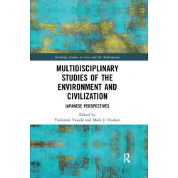 Multidisciplinary Studies of the Environment and Civilization: Japanese Perspectives