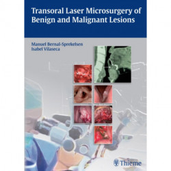 Transoral Laser Microsurgery of Benign and Malignant Lesions