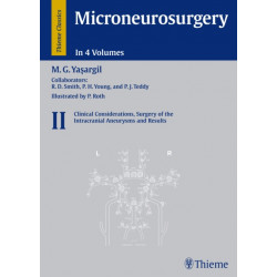 Microneurosurgery, Volume II: Clinical Considerations, Surgery of the Intracranial Aneurysms and Results