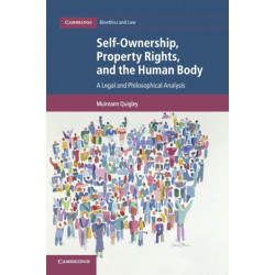Self-Ownership, Property Rights, and the Human Body: A Legal and Philosophical Analysis