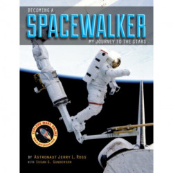 Becoming a Spacewalker: My Journey to the Stars