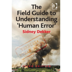 The Field Guide to Understanding 'Human Error'