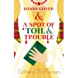 Dandy Gilver and a Spot of Toil and Trouble