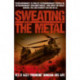 Sweating the Metal: Flying under Fire. A Chinook Pilot's Blistering Account of Life, Death and Dust in Afghanistan