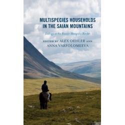 Multispecies Households in the Saian Mountains: Ecology at the Russia-Mongolia Border