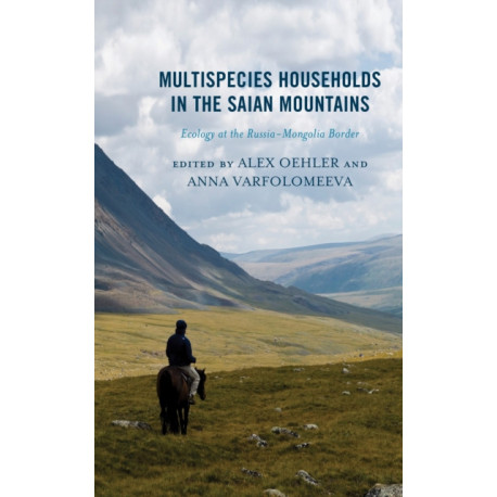 Multispecies Households in the Saian Mountains: Ecology at the Russia-Mongolia Border