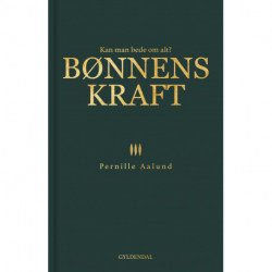 Bønnens kraft: Kan man bede om alt?