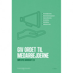 Giv ordet til medarbejderne: Employee advocacy 2.0