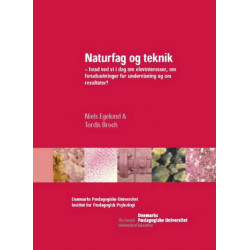 Naturfag og teknik: hvad ved vi i dag om elevinteresser, om forudsætninger for undervisning og om resultater?