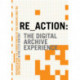 Re_action: The digital archive experience, renegotiating the competences of the archive and the (art) museum in the 21st century