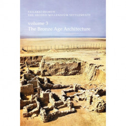 Failaka, Dilmun. The Bronze Age architecture: the second millennium settlements