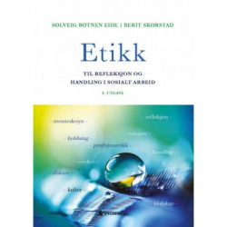 Etikk : til refleksjon og handling i sosialt arbeid