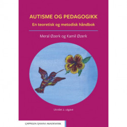 Autisme og pedagogikk : en teoretisk og metodisk håndbok