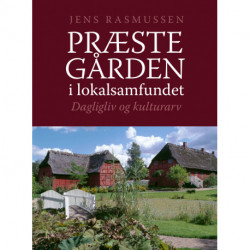 Præstegården i lokalsamfundet: Dagligliv og kulturarv