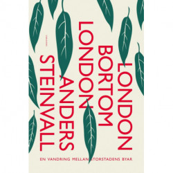 London bortom London : en vandring mellom storstadens byar