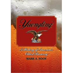 Yuengling: A History of America's Oldest Brewery