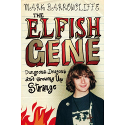 The Elfish Gene: Dungeons, Dragons And Growing Up Strange