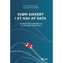 Svøm sikkert i et hav af data: En praktisk håndbog til at få mere ud af data