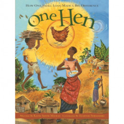 One Hen: How One Small Loan Made a Big Difference