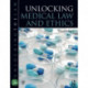 Unlocking Medical Law and Ethics 2e