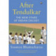After Tendulkar: The New Stars of Indian Cricket