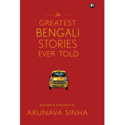 The Greatest Bengali Stories Ever Told