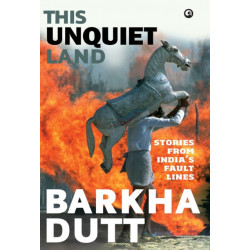 This Unquiet Land: Stories from India's Fault Lines