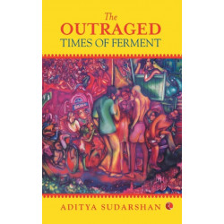 The Outraged: Times of Ferment
