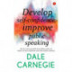 Develop Self-Confidence, Improve Public Speaking