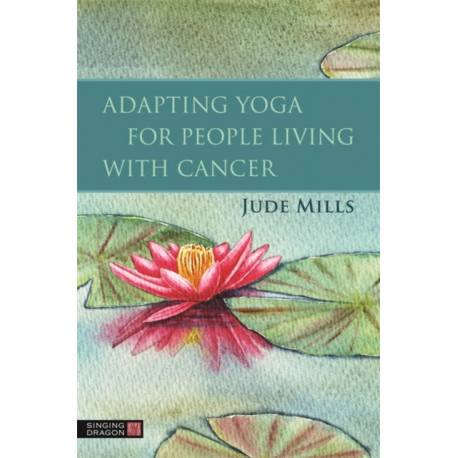 Adapting Yoga for People Living with Cancer