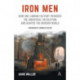 Iron Men: How One London Factory Powered the Industrial Revolution and Shaped the Modern World