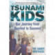 Tsunami Kids: Our Journey from Survival to Success