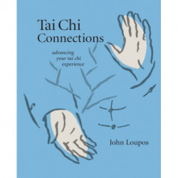 Tai Chi Connections: Advancing Your Tai Chi Experience