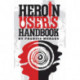 Heroin User's Handbook
